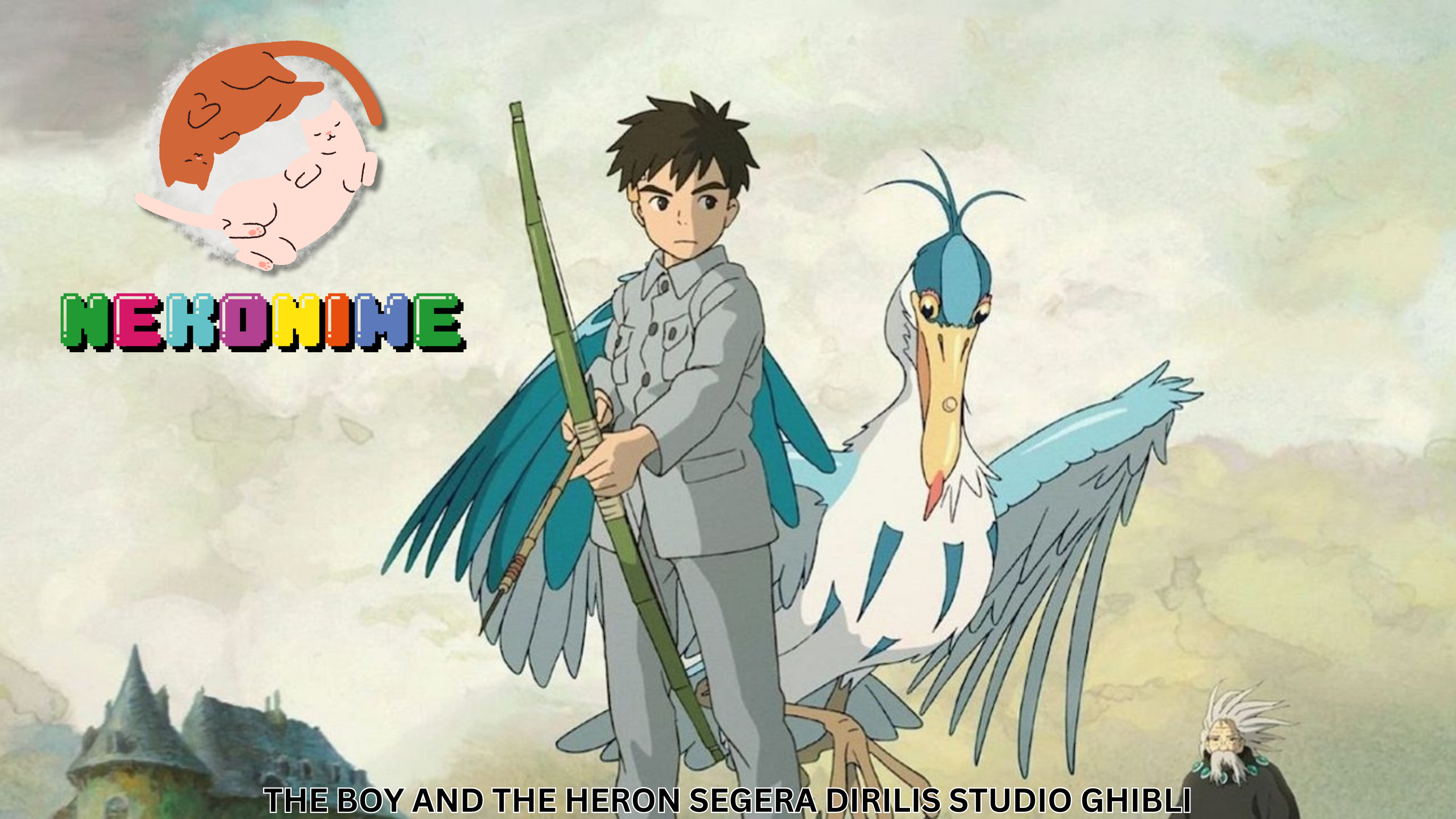 THE BOY AND THE HERON SEGERA DIRILIS STUDIO GHIBLI